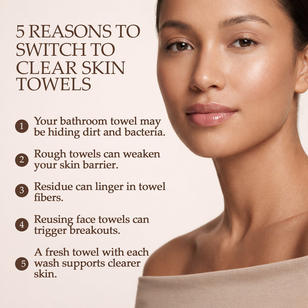 Clear Skin Towels